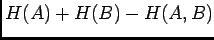 $H(A)+H(B)-H(A,B)$