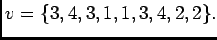 $v=\{3,4,3,1,1,3,4,2,2\}.$