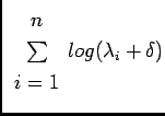${\displaystyle \begin{array}{c}
n\\
\sum\\
i=1\end{array}}log(\lambda_{i}+\delta)$