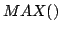 $MAX()$