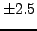 $ \pm 2.5$