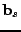 $\mathbf{b}_{s}$