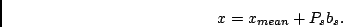 \begin{displaymath}
x=x_{mean}+P_{s}b_{s}.\end{displaymath}