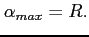 $\alpha_{max}=R.$