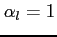 $\alpha_{l}=1$
