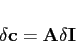 \begin{displaymath}
\delta\mathbf{c}=\mathbf{A}\delta\mathbf{I}
\end{displaymath}